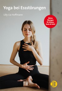 Yoga bei Essstörungen - Lilly Lia Hoffmann - ebook
