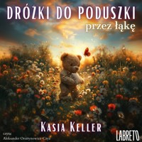 Dróżki do poduszki. Przez łąkę - Keller Kasia - audiobook