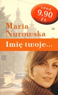 Imię twoje... - Maria Nurowska - ebook