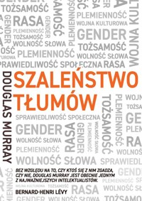 Szaleństwo tłumów - Douglas Murray - ebook + książka