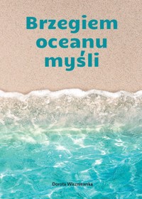 Brzegiem oceanu myśli - Wiszniewska Dorota - książka