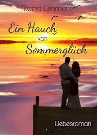 Ein Hauch von Sommerglück - Joana Lehmann - ebook