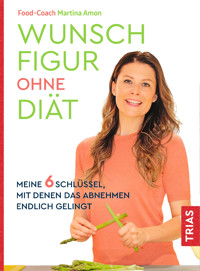 Wunschfigur ohne Diät - Martina Amon - ebook