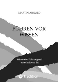 FÜHREN VOR WISSEN - Martin Arnold - ebook