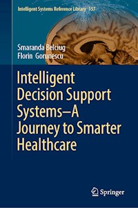Intelligent Decision Support Systems—A Journey to Smarter Healthcare - Smaranda Belciug - ebook