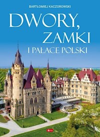 Dwory, zamki i pałace Polski - Kaczorowski Bartłomiej - książka