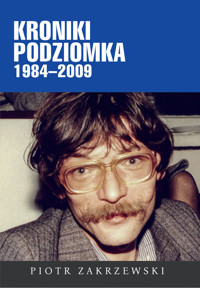 Kroniki Podziomka 1984-2009 - Piotr Zakrzewski - książka