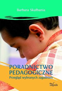 Poradnictwo pedagogiczne - Barbara Skałbania - książka