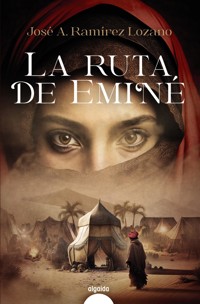 La ruta de Eminé - José Antonio Ramírez Lozano - ebook