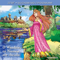 O Wandzie, co Niemca nie chciała - Opracowanie zbiorowe - audiobook