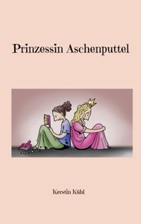 Prinzessin Aschenputtel - Kerstin Kühl - ebook
