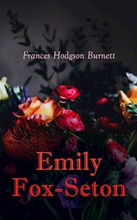 Emily Fox-Seton - Frances Hodgson Burnett - ebook