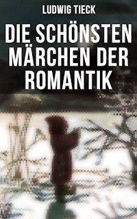 Die schönsten Märchen der Romantik - Ludwig Tieck - ebook