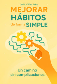 Mejorar Hábitos De Forma Simple - David Núñez Peña - ebook
