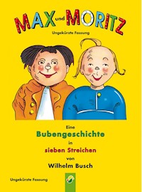 Max und Moritz - ungekürzte Fassung - Wilhelm  Busch - ebook