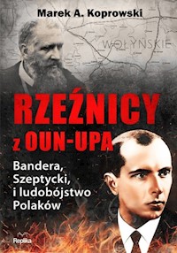 Rzeźnicy z OUN-UPA - Koprowski Marek A. - książka