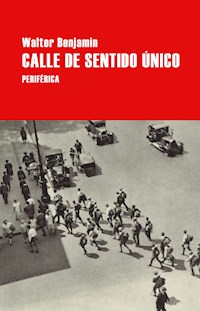 Calle de sentido único - Walter  Benjamin - ebook