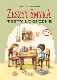 Testy logiczne. Zeszyt Smyka - Katarzyna Michalec - książka
