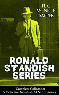 RONALD STANDISH SERIES - Complete Collection: 5 Detective Novels & 14 Short Stories - Sapper - ebook