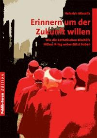Erinnern um der Zukunft willen - Heinrich Missalla - ebook