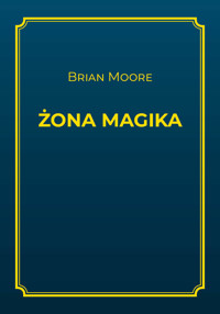 Żona magika - Brian Moore - ebook