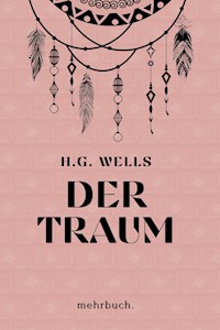 Der Traum: mehrbuch-Weltliteratur - H. G. Wells Wells - ebook