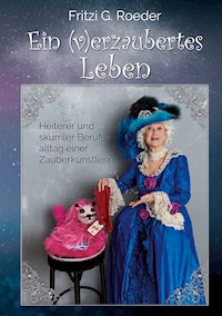 Ein (v)erzaubertes Leben - Fritzi G. Roeder - ebook