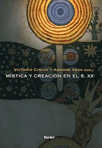 Mística y creación en el s.XX - Victoria Cirlot Valenzuela - ebook