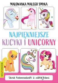 Malowanka małego smyka Najpiękniejsze kucyki i unicorny -  - książka