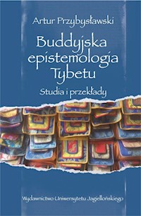 Buddyjska epistemologia Tybetu - Artur Przybysławski - książka