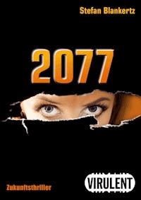 2077 - Stefan Blankertz - ebook