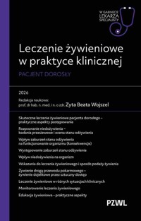 Leczenie żywieniowe w praktyce klinicznej. Pacjent dorosły. W gabinecie lekarza specjalisty - Zyta Beata Wojszel - książka