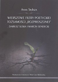 Wierszowe filtry poetyckiej tożsamości "rozproszonej" - Tryksza Anna - książka
