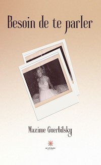 Besoin de te parler - Maxime Guerbilsky - ebook