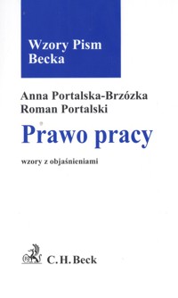 Prawo pracy Wzory z objaśnieniami - Portalska-Brzózka Anna, Portalski Roman - książka