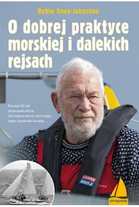 O dobrej praktyce morskiej i dalekich rejsach - Knox-Johnston Robin - książka