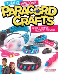 Totally Awesome Paracord Crafts -  - ebook