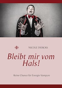 Bleibt mir vom Hals! - Nicole Diercks - ebook