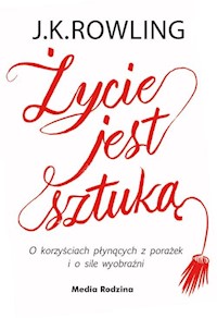 Życie jest sztuką - Rowling J.K. - książka