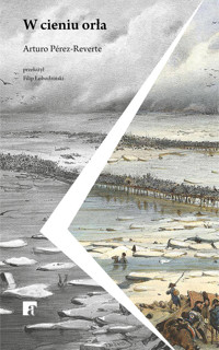 W cieniu orła - Pérez-Reverte Arturo - ebook + audiobook + książka