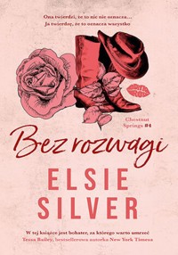Bez rozwagi. Chestnut Springs #4 - Elsie Silver - ebook + audiobook