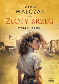 Złoty brzeg Tysiąc dróg - Iwona Walczak - książka