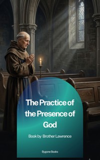 The Practice Of The Presence Of God - Lawrence Brother - ebook