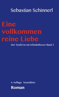 Eine vollkommen reine Liebe - Sebastian Schinnerl - ebook