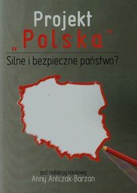 Projekt Polska Silne i bezpieczne państwo? -  - książka