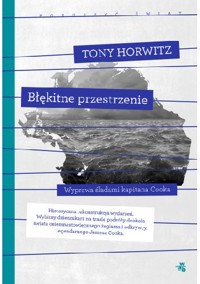 Błękitne przestrzenie. Wyprawa śladami kapitana Cooka - Tony Horwitz - ebook