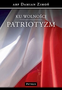 Ku wolności Patriotyzm - Zimoń Damian - książka