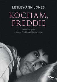 Kocham, Freddie. Sekretne życie i miłość Freddiego Mercury’ego - Lesley-Ann Jones - ebook + audiobook + książka