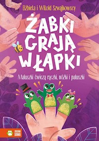 Żabki grają w łapki - Witold Szwajkowski, Szwajlowska Elżbieta - książka