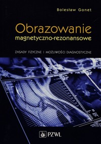 Obrazowanie magnetyczno-rezonansowe - Gonet Bolesław - książka